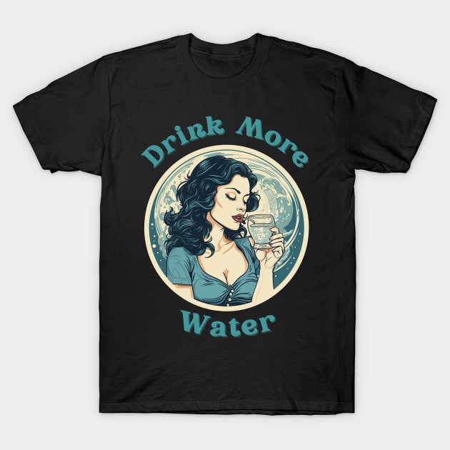 Drink More Water T-Shirt by pako-valor